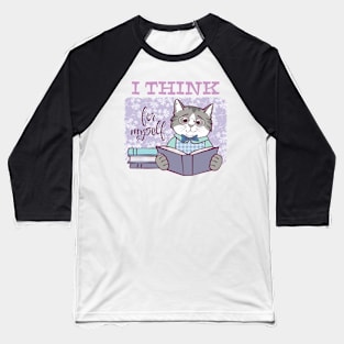 I Think for Myself Cat Baseball T-Shirt